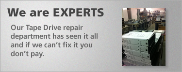 We'll fix your tape drive, guaranteed